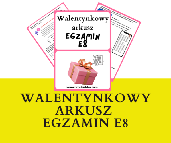 Walentynkowy arkusz - egzamin E8